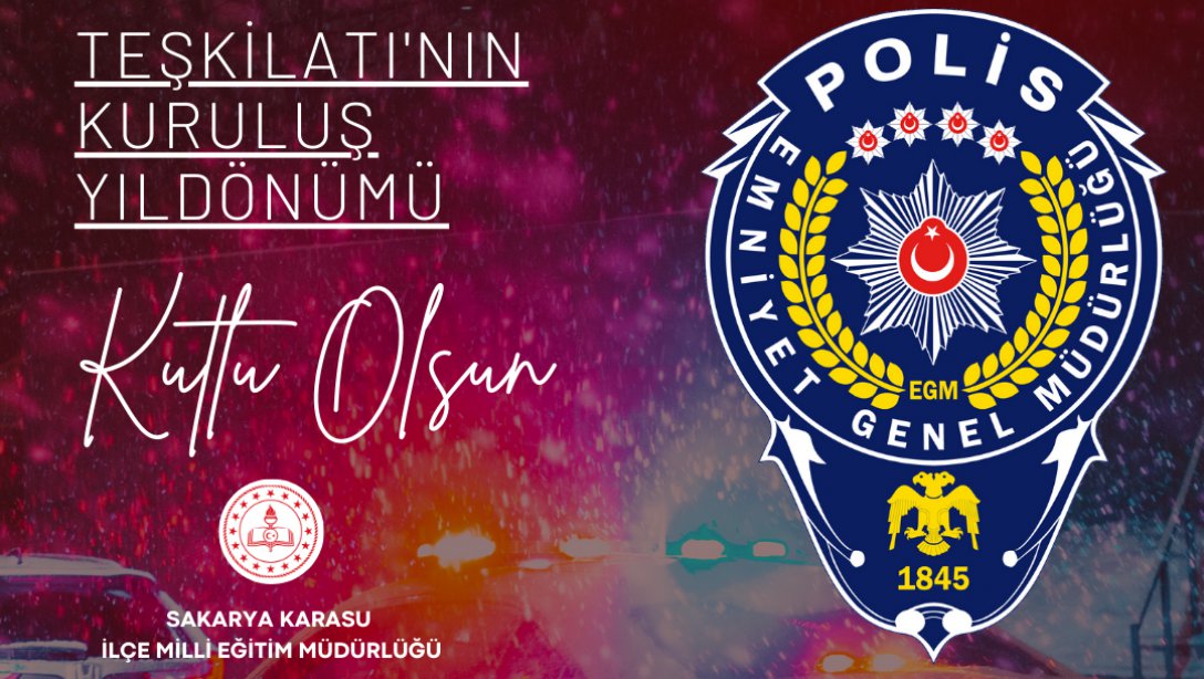 Türk Polis Teşkilatının Kuruluş Yıldönümü Kutlu Olsun